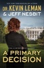 A Primary Decision (Paperback) - Dr Kevin Leman Photo