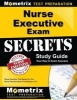 Nurse Executive Exam Secrets - Nurse Executive Test Review for the Nurse Executive Board Certification (Paperback) - Mometrix Media LLC Photo