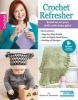 Crochet Refresher - Brush Up on Your Skills with Baby Gifts! (Paperback) - Sharon Hernes Silverman Photo