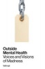 Outside Mental Health - Voices and Visions of Madness (Paperback, 1st) - Will Hall Photo