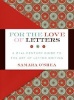 For the Love of Letters - A 21st-Century Guide to the Art of Letter Writing (Hardcover) - Samara OShea Photo