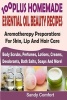 100 Plus Homemade Essential Oil Beauty Recipes - Aromatherapy Preparations for Skin, Lip and Hair Care (Body Scrubs, Perfumes, Lotions, Creams, Deodorants, Bath Salts, Soaps and More) (Paperback) - Sandy Comfort Photo