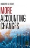 More Accounting Changes - Financial Reporting Through the Age of Crisis and Globalization (Hardcover) - Robert Herz Photo