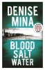 Blood, Salt, Water (Paperback) - Denise Mina Photo