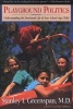 Playground Politics - Understanding the Emotional Life of the School-age Child (Paperback) - Stanley I Greenspan Photo