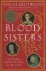 Blood Sisters - The Women Behind the Wars of the Roses (Paperback) - Sarah Gristwood Photo