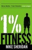 1% Fitness - Move Better. Train Smarter. Live Longer. (Paperback) - Mike Sheridan Photo