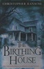 The Birthing House (Paperback) - Christopher Ransom Photo