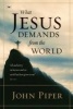 What Jesus Demands from the World - "All Authority in Heaven and on Earth Has Been Given to Me" - Jesus (Paperback) - John Piper Photo