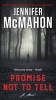 Promise Not to Tell (Paperback) - Jennifer McMahon Photo