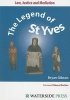 The Legend of St. Yves - Law, Justice and Mediation (Paperback) - Bryan Gibson Photo