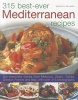 315 Best-ever Mediterranean Recipes - Sun-drenched Dishes from Morocco, Spain, Turkey, Greece, France and Itlay, with More Than 300 Photographs (Paperback) - Beverly Jollands Photo