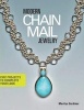 Modern Chain Mail Jewelry - Chic Projects to Complete Your Look (Paperback) - Marilyn Gardiner Photo