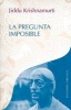 La Pregunta Imposible (English, Spanish, Paperback) - Jiddu Krishnamurti Photo