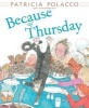 Because of Thursday (Hardcover) - Patricia Polacco Photo