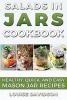 Salads in Jars Cookbook - Healthy, Quick and Easy Mason Jar Recipes (Paperback) - Louise Davidson Photo