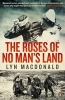 The Roses of No Man's Land (Paperback) - Lyn Macdonald Photo