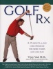 Golf Rx - A Fifteen-Minute-A-Day Core Program for More Yards and Less Pain (Paperback) - Vijay Vad Photo