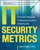 IT Security Metrics - A Practical Framework for Measuring Security and Protecting Data (Paperback) - Lance Hayden Photo