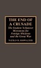 The End of a Crusade - The Student Volunteer Movement for Foreign Missions and the Great War (Hardcover, New) - Nathan D Showalter Photo