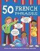 50 French Phrases - Games and Activities to Teach Language Essentials (Paperback) - Susan Martineau Photo