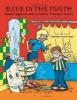 Blue in the Tooth - Teeth Hygiene with a Colour Therapy Twist! (Paperback) - Esther Loftus Gough Photo