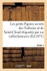 Les Petits Papiers Secrets Des Tuileries Et de Saint-Cloud Etiquetes Par Un Collectionneur. Partie 1 (French, Paperback) - Sans Auteur Photo