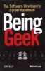 Being Geek - The Software Developer's Career Handbook (Paperback) - Michael Lopp Photo