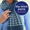 Slip-Stitch Knits - Simple Colorwork Cowls, Scarves, and Shawls (Paperback) - Sheryl Thies Photo