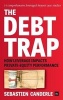 The Debt Trap - How Leverage Impacts Private-Equity Performance (Hardcover) - Sebastien Canderle Photo