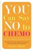 You Can Say No to Chemo - Know Your Options, Choose for Yourself (Paperback) - Laura Bond Photo