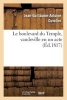 Le Boulevard Du Temple, Vaudeville En Un Acte (French, Paperback) - Jean Guillaume Antoine Cuvelier Photo