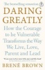 Daring Greatly - How the Courage to be Vulnerable Transforms the Way We Live, Love, Parent, and Lead (Paperback) - Brene Brown Photo