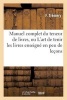 Manuel Complet Du Teneur de Livres, Ou L'Art de Tenir Les Livres Enseigne En Peu de Lecons (French, Paperback) - F Tremery Photo