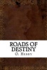 Roads of Destiny (Paperback) - O Henry Photo