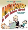 Ambushed! in the Family Room (Paperback, Original) - Rick Kirkman Photo