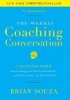 The Weekly Coaching Conversation - A Business Fable About Taking Your Team's Performance-and Your Career-to the Next Level (Hardcover) - Brian Souza Photo