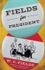 Fields for President (Paperback) - WC Fields Photo