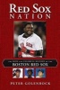 Red Sox Nation - The Rich and Colorful History of the Boston Red Sox (Paperback) - Peter Golenbock Photo