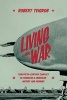 Living with War - Twentieth-Century Conflict in Canadian and American History and Memory (Paperback) - Robert Teigrob Photo