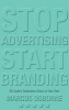 Stop Advertising Start Branding - How to Build the Brand That Will Build Your Business (Hardcover) -  Photo