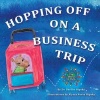 Hopping Off on a Business Trip (Paperback) - Dr Shellie Hipsky Photo