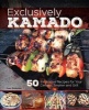 Exclusively Kamado - 50 Innovative Recipes for Your Ceramic Smoker and Grill (Hardcover) - Paul Sidoriak Photo