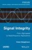 Signal Integrity - From High Speed to Radiofrequency Applications (Hardcover) - Fabien Ndagijimana Photo