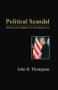 Political Scandal - Power and Visibility in the Media Age (Paperback) - John B Thompson Photo