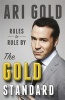 The Gold Standard - Rules to Rule by (Paperback) - Ari Gold Photo