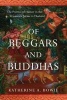 Of Beggars and Buddhas - The Politics of Humor in the Vessantara Jataka in Thailand (Hardcover) - Katherine A Bowie Photo