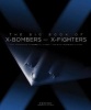 The Big Book of X-Bombers & X-Fighters - USAF Jet-Powered Experimental Aircraft and Their Propulsive Systems (Hardcover) - Steve Pace Photo