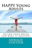 Happy Young Adults - Follow Your Dream and Make It Amazing! (Paperback) - Annalie Coetzer Photo