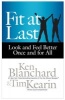 Fit at Last: Look and Feel Better Once and for All (Hardcover) - Ken Blanchard Photo